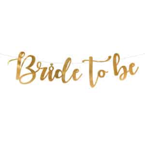 Bride to Be – kuldne vanik, 80×19 cm